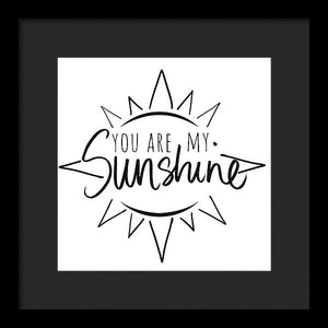 You Are My Sunshine With Sun Framed Print by South Social Studio