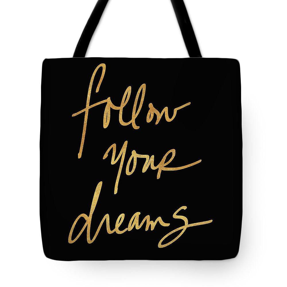 Follow Your Dreams On Black Tote Bag