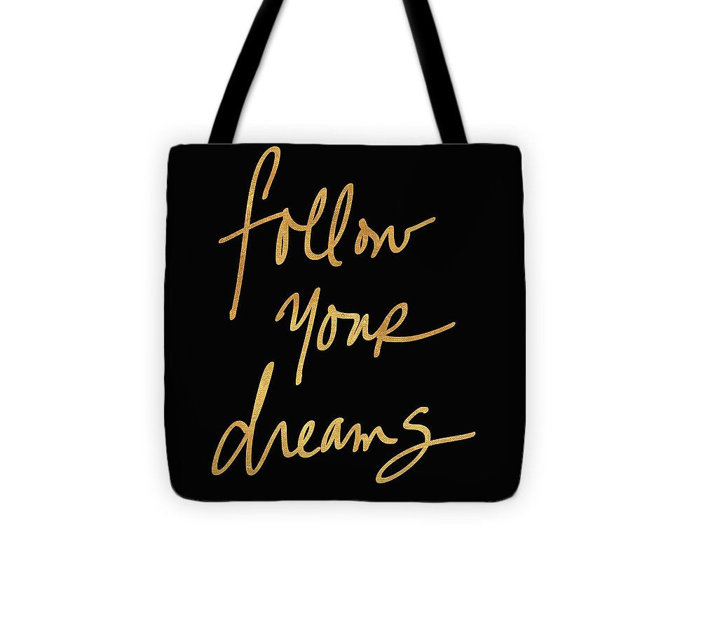 Follow Your Dreams On Black Tote Bag