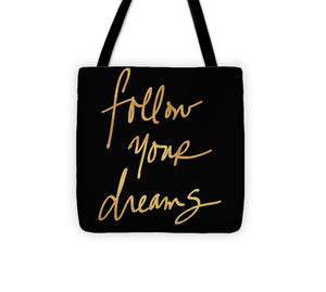 Follow Your Dreams On Black Tote Bag