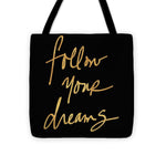 Follow Your Dreams On Black Tote Bag