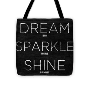 Dream, Sparkle, Shine (shine Bright) Tote Bag