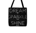 Dream, Sparkle, Shine (shine Bright) Tote Bag