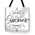 You Are My Sunshine With Sun Tote Bag
