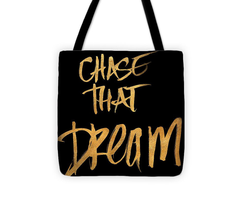 Chase That Dream Tote Bag