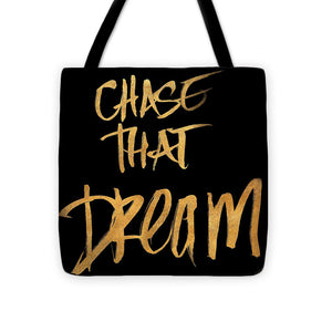 Chase That Dream Tote Bag