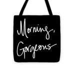 Morning Gorgeous Tote Bag