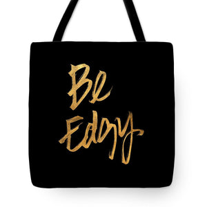 Be Edgy Tote Bag