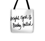 Bright Eyed And Bushy Tailed Tote Bag