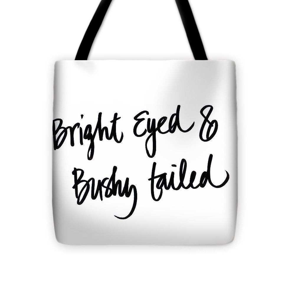 Bright Eyed And Bushy Tailed Tote Bag