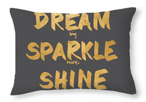 Dream, Sparkle, Shine Throw Pillow