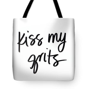 Kiss My Grits Tote Bag