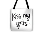 Kiss My Grits Tote Bag