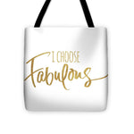 I Choose Fabulous Emphasized Tote Bag