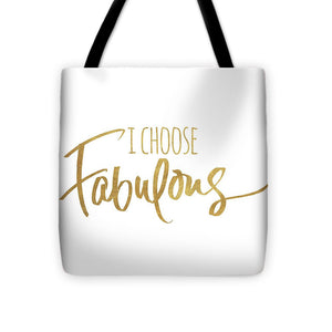 I Choose Fabulous Emphasized Tote Bag